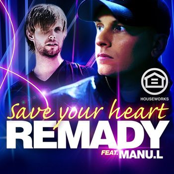 Remady Feat. Manu-L - Save Your Heart