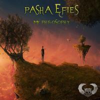 Pasha Efies - My Philosophy