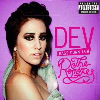 DEV - Bass Down Low: The Remixes (Explicit)