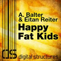 A. Balter & Eitan Reiter - Happy Fat Kids