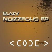BLAZV - Noizzeous EP