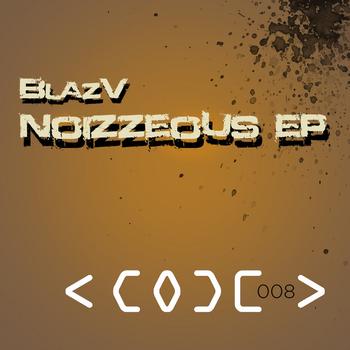 BLAZV - Noizzeous EP