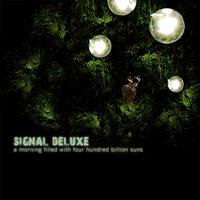 Signal Deluxe - a morning filled with four hundred billion suns