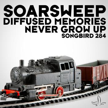 Soarsweep - Diffused Memories / Never Grow Up