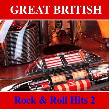 Various Artists - Great British Rock & Roll Hits, Vol. 2