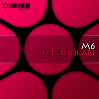 M6 - Fair & Square