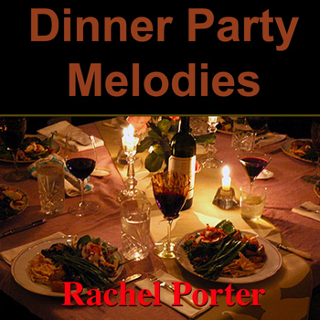 Rachel Porter - Dinner Party Melodes