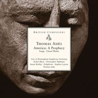 Thomas Adès - British Composers - Ades: America A Prophecy