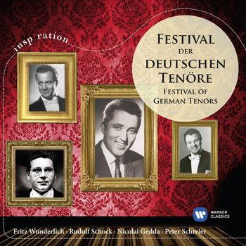 Fritz Wunderlich/Rudolf Schock/Nicolai Gedda/Peter Schreier - Festival der deutschen Tenöre