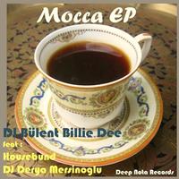 Dj Bulent Billie Dee - Mocca Ep