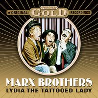 The Marx Brothers - Forever Gold - Lydia The Tattooed Lady (Remastered)