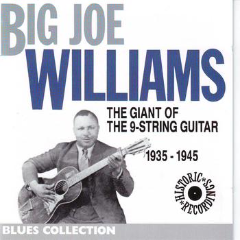 Big Joe Williams - Joe Williams 1935-1945: The Giant of the 9 Strings Guitar