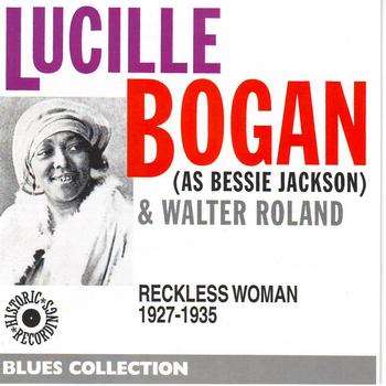 Lucille Bogan - As Bessie Jackson: Reckless Woman 1927-1935