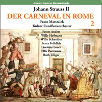 Kölner Rundfunkchor - Strauss II: Der Karneval in Rom (The Carnival in Rome) Operetta, Vol. 2 (1950)