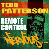 Tedd Patterson - Remote Control