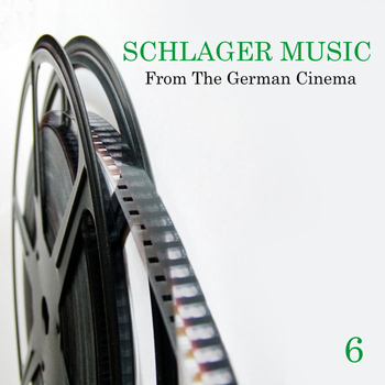 Various Artists - Schlager Music from the German Cinema, Vol. 6