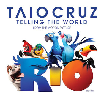 Taio Cruz - Telling The World (From The Motion Picture Rio)