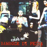 Bambole Di Pezza - Crash me (Explicit)