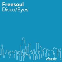 Freesoul - Disco/Eyes