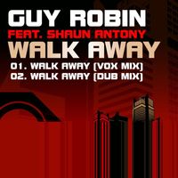 Guy Robin - Walk Away (feat. Shaun Antony)