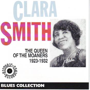 Clara Smith - Clara Smith 1923-1932: The Queen of the Moaners (Blues Collection Historic Recordings)