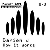 Darien J - How It Works
