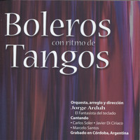 Jorge Arduh - Jorge Arduh presenta Boleros Con Ritmo de Tangos