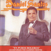 Daniel Santos - En Puros Boleros