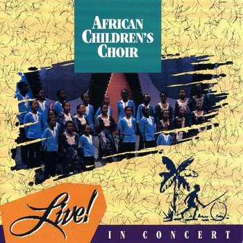 African Children's Choir - Live In Concert (Live)