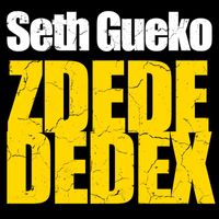 Seth Gueko - Zdedededex