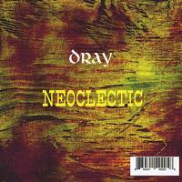 Dray - NEOCLECTIC