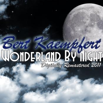 Bert Kaempfert - Wonderland by Night - (Digitally Remastered 2011)