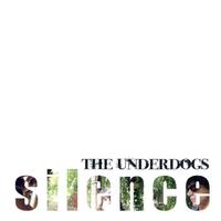 The Underdogs - Silence
