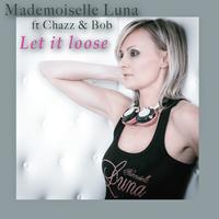 Mademoiselle Luna - Let It Loose
