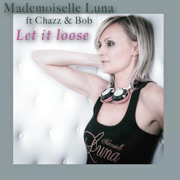 Mademoiselle Luna - Let It Loose
