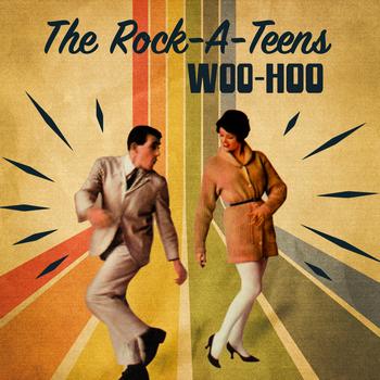 The Rock-A-Teens - Woo Hoo