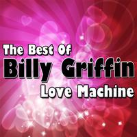 Billy Griffin - Love Machine - The Best Of Billy Griffin