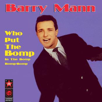Barry Mann - Who Put The Bomp In The Bomp-Bomp-Bomp