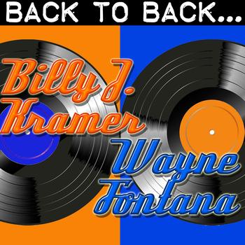 Billy J. Kramer & Wayne Fontana - Back To Back: Billy J. Kramer & Wayne Fontana