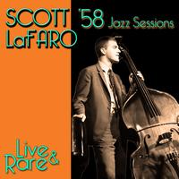 Scott LaFaro - '58 Jazz Sessions - Live & Rare