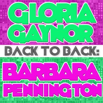 Gloria Gaynor | Barbara Pennington - Back To Back: Gloria Gaynor & Barbara Pennington