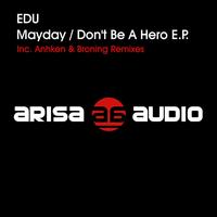 Edu - Mayday / Don't Be A Hero E.P.