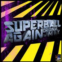 Superball - Again