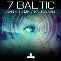 7 Baltic - Write To Me / Backwards