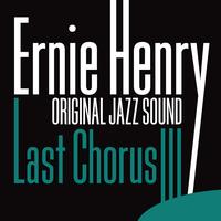 Ernie Henry - Last Chorus (Original Jazz Sound)
