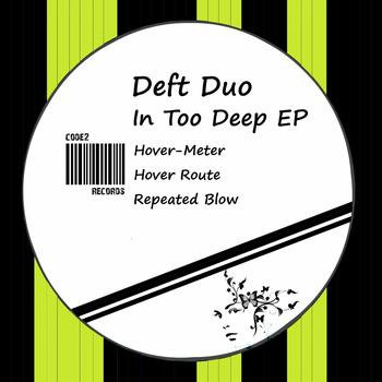 Deft Duo - In Too Deep EP