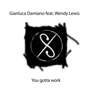 Gianluca Damiano - You Gotta Work