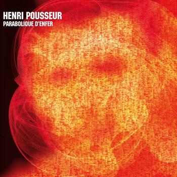Henri Pousseur - Parabolique d'enfer / Parabolic from Hell