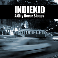 Indiekid - A City Never Sleeps EP