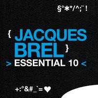 Jacques Brel - Jacques Brel: Essential 10
